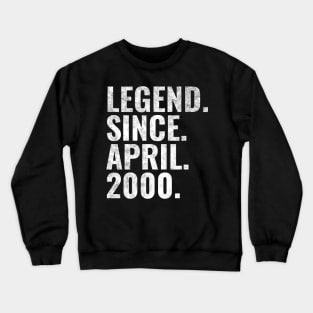 Legend since April 2000 Birthday Shirt Happy Birthday Shirts Crewneck Sweatshirt